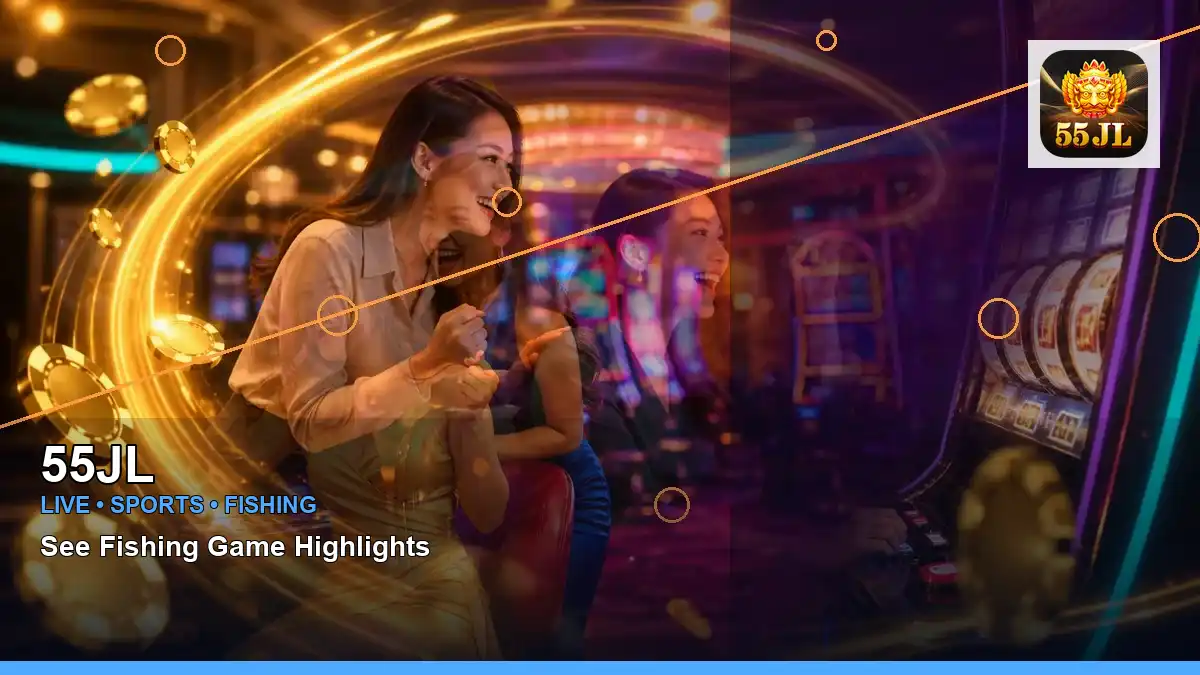 55JL 55JL cannon fishing information for Philippine users scene with right-diagonal adventure online slot games for players